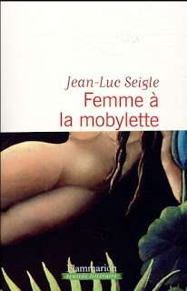 Rentrée Littéraire suite & fin : venez découvrir le magnifique « Femme à la mobylette » de Jean-Luc Seigle !